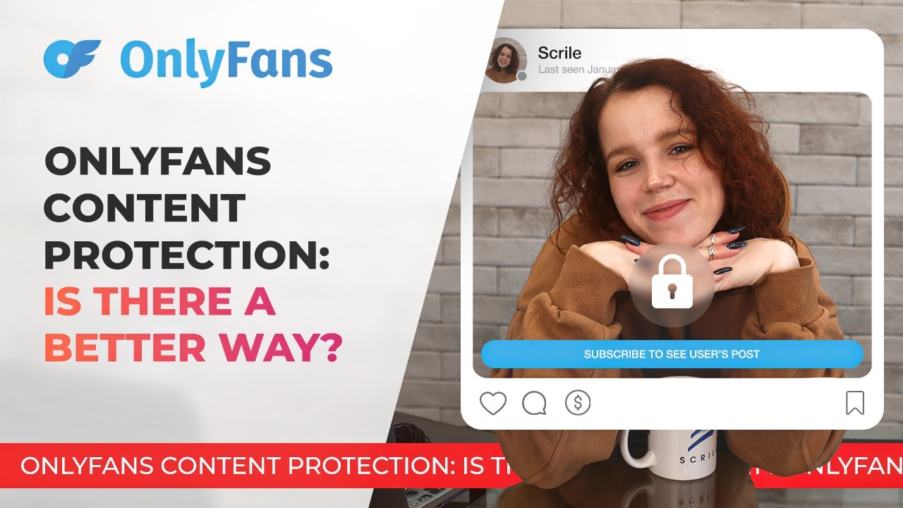 ONLYFANS CONTENT PROTECTION: is there a better way?