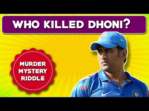 Who Killed Dhoni? || Murder Mystery Riddle || Indian Cricket team Video