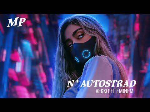 VEKKO & EMINEM N'autostrad#musicplaylist#eminem