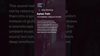 Aphex Twin - Shiny Metal Rods #ambientmusiclounge