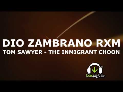 Dio Zambrano (Remix) - Tom Sawyer - The Inmigrant Choon