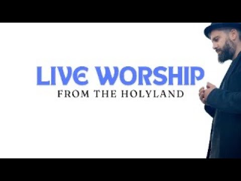 LIve Worship From The HolyLand