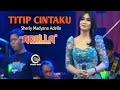 TITIP CINTAKU Sherly Madyana Aom Adella Live Bangkalan Madura 2023