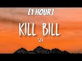 SZA - Kill Bill (Sped up) [1 HOUR/Lyrics] | 