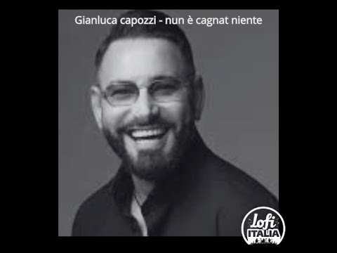 Gianluca capozzi - nun è cagnat niente