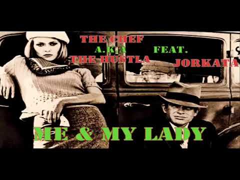 THE CHEF a.k.a. THE HUSTLA - ME & MY LADY ft. JORKATA prod. by MERGONE