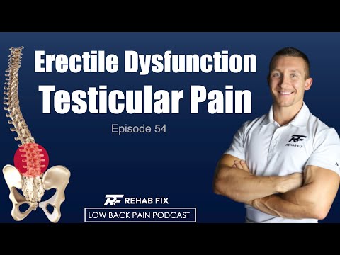 Erectile Dysfunction and Testicular Pain from Low Back Issues | Low Back Pain Podcast #54