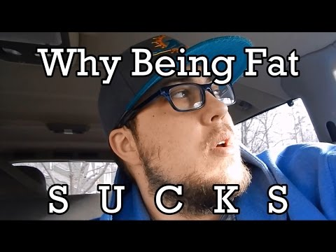 Why Being Fat Sucks! (My Struggle)