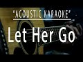 Let Her Go Acoustic Karaoke Passenger