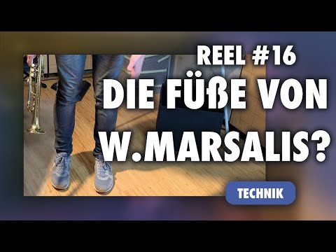 Reel#16 - Die Füße von Wynton Marsalis? (Technik Trompete)