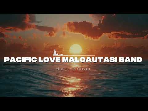 Pacific Love Maloautasi Band MIX