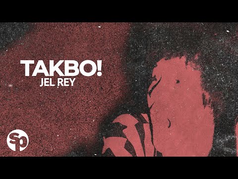 TAKBO! - JEL REY (Lyrics)