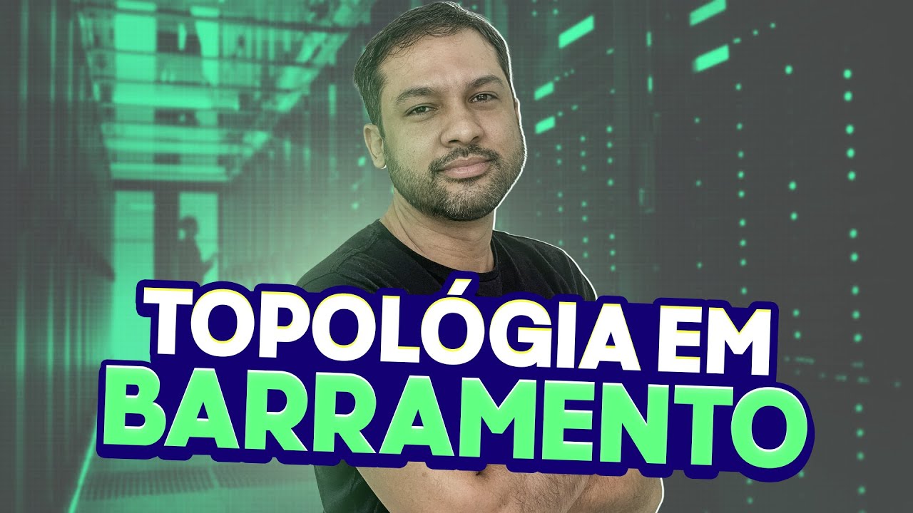 Topologia em Barramento - Aula 18