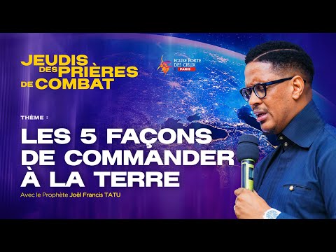 LES 5 FAÇONS DE COMMANDER LA TERRE AVEC LE PROPHÈTE JOEL FRANCIS TATU