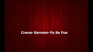 Crecer German- Ya Se Fue "Epicenter"