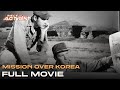 Mission Over Korea Full Movie Piece Of The Action