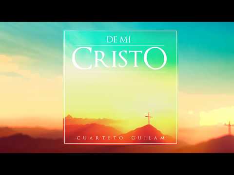 Cuarteto Guilam - De Mi Cristo