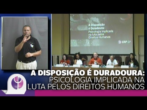 A Disposição é Duradoura: Psicologia implicada na luta pelos Direitos Humanos