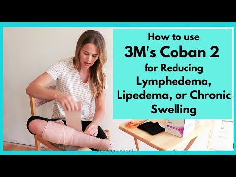 Lymphedema Treatment: Using 3M Coban 2 Wraps to Reduce Swelling