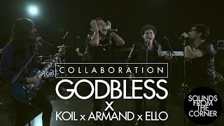 Sounds From The Corner : Collaboration #3 Godbless x KOIL x Armand Maulana x Ello