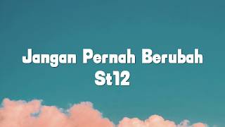 Download lagu Jangan Pernah Berubah - St12 Lirik mp3