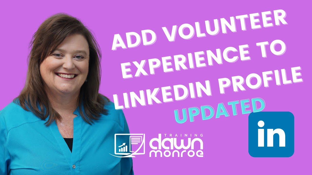 Add Volunteer Experience to Your LinkedIn Profile | Dawn Monroe Training