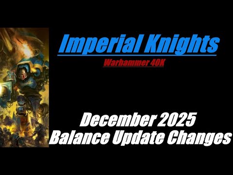 Imperial knights December 2025 Balance Update Warhammer 40K 10th Edition