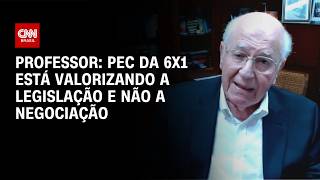 Vídeo: PEC da 6X1 está valorizando a legislação, e não a negociação, avalia professor | CNN BRASIL