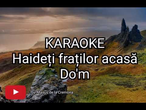Haideți fraților acasă - KARAOKE