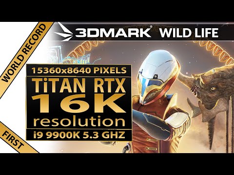 3Dmark Wild Life Extreme in 16K video resolution | Titan RTX | 3Dmark Wild Life Ultimate | 16K UHD