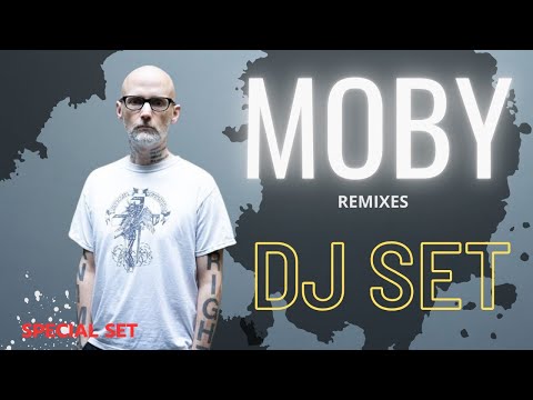 Special SET - MOBY - UNOFFICIAL REMIXES #moby #remix