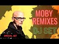 Special SET - MOBY - UNOFFICIAL REMIXES #moby #remix