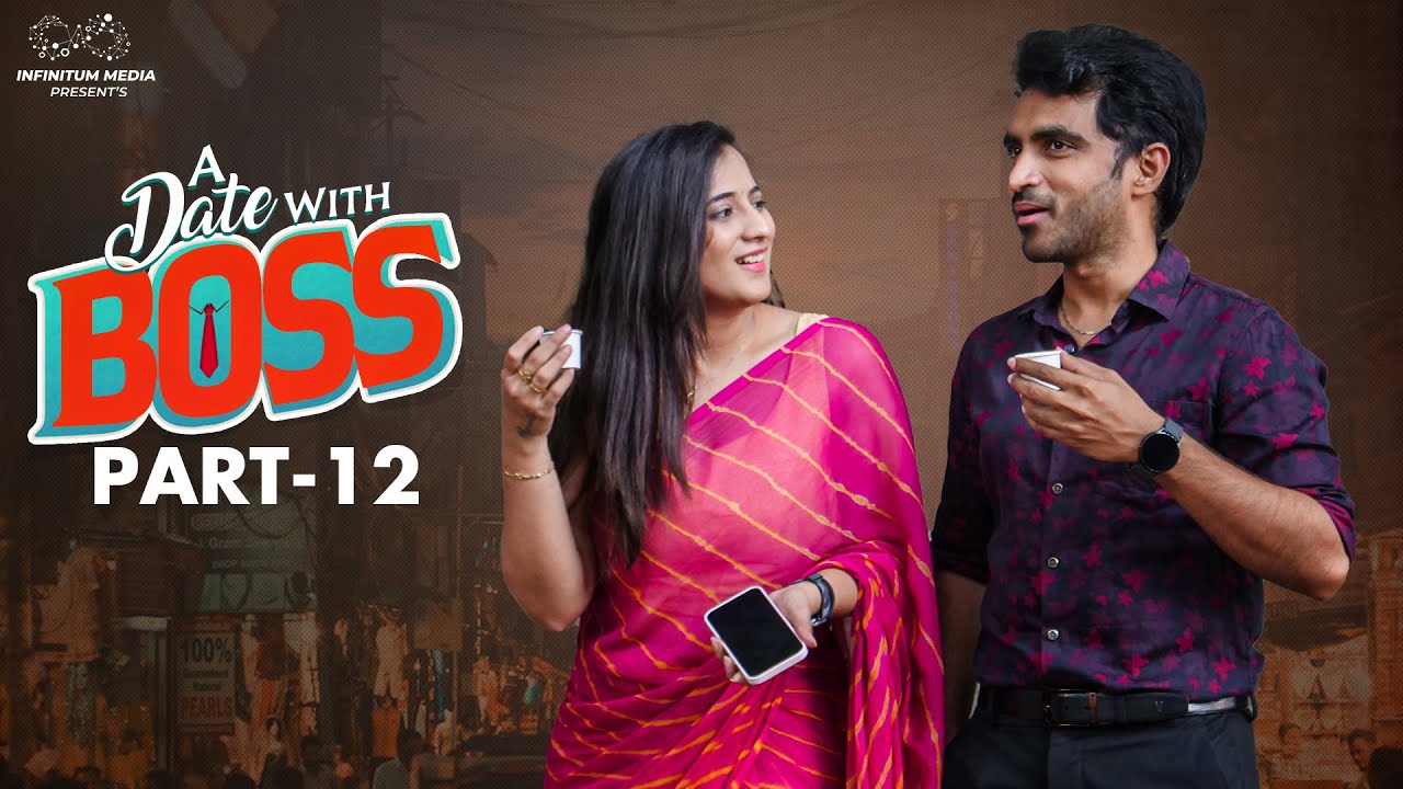 A DATE WITH BOSS / PART-12 / RAVI SIVA TEJA / VIRAAJITHA / INFINITUM MEDIA .