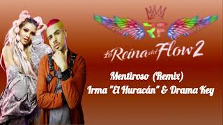 Mentiroso (Remix) | Irma &quot;El Huracán&quot; ft Drama Key | La Reina del Flow 2