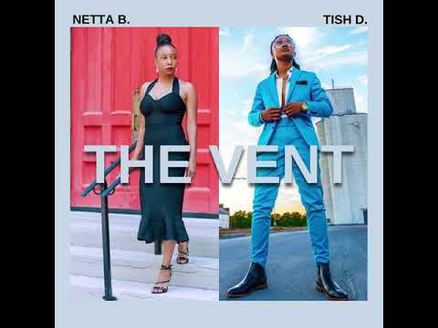 THE VENT NETTA B. FEAT TISH D.