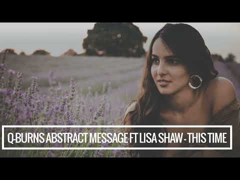 Q-Burns Abstract Message feat. Lisa Shaw - This Time
