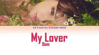 Park Bom (박봄) – My Lover (내연인)  [COLOR CODED LYRICS(HAN|ROM|ENG)]