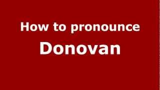 How to pronounce Donovan
