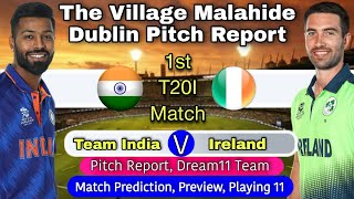 IND vs IRE 1st T20 2022- The Village Malahide Dublin Pitch Report| India vs Ireland Match Prediction