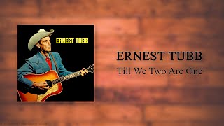 Ernest Tubb - Till We Two Are One