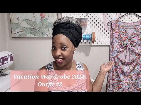 Vacation Wardrobe 2024: Outfit #2 | McCall's M8253, M7967