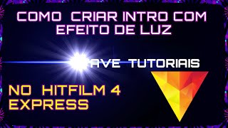 Como criar  INTRO COM LIGHT FLARE no HITFILM 4 EXPRESS