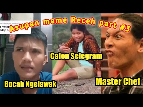 Asupan Meme Receh part #3- Video Random Kelakuan Warga +62 Yang sangat Bar Bar