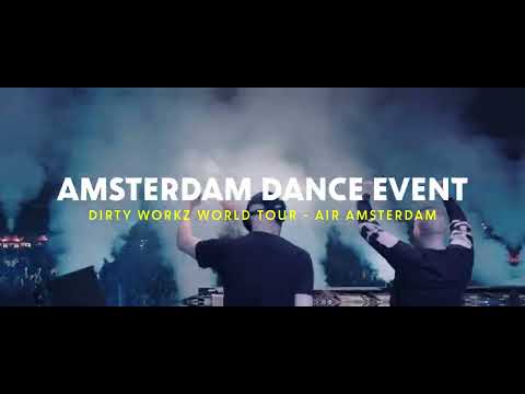 Dirty Workz World Tour | AIR Amsterdam (Amsterdam Dance Event)