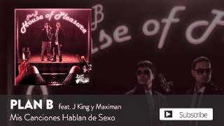 Plan b mis canciones hablan de sexo