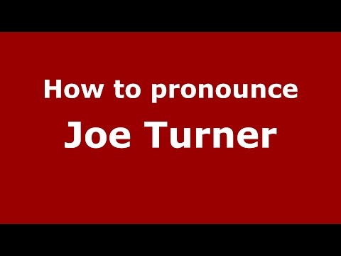 How to pronounce Joe Turner (American English/US)  - PronounceNames.com