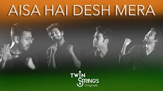 Aisa Hai Desh Mera | Independence Day Song 2021 | Twin Strings  [Official Music Video]