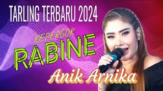 Download lagu KEPERGOK RABINE - ANIK ARNIKA | LIRIK TARLING TERBARU 2024 mp3