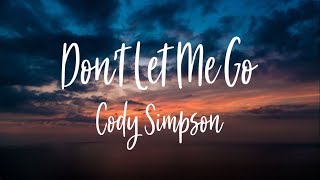 Cody Simpson - Don&#39;t Let Me Go(Lyrics)