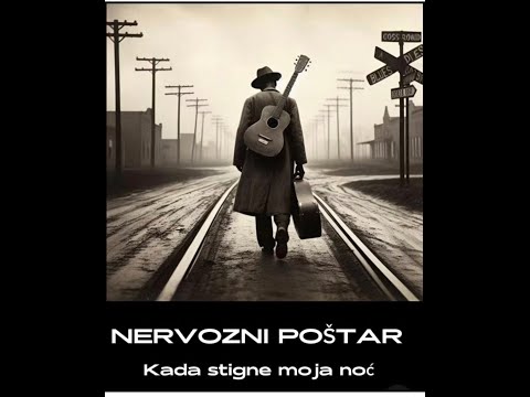 NERVOZNI POŠTAR® - Kada stigne moja noć